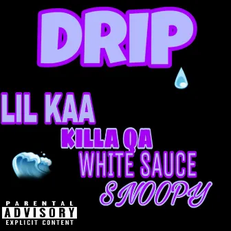 Drip by LiL Kaa