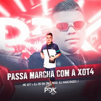 Passa Marcha Com a Xot4 by MC KF7