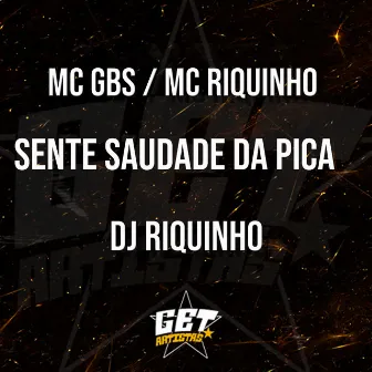 Sente Saudade da Pica by Mc Gbs