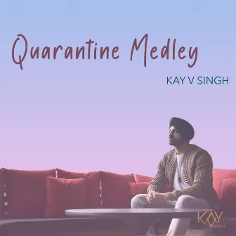 Quarantine Medley by Kay v Singh