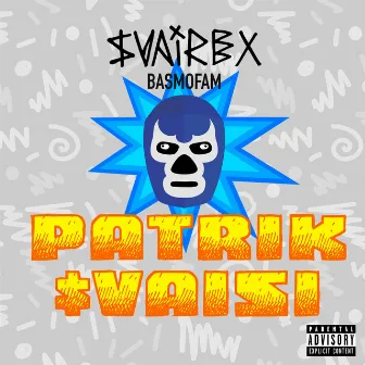 Patrik $Vaisi by Basmo Fam