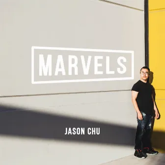 Marvels by Jason Chu