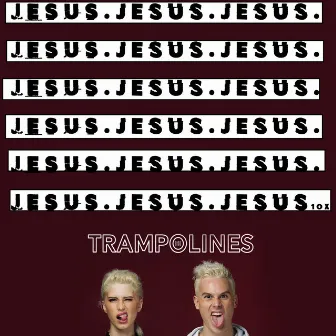 Jesus 10x by Trampolines