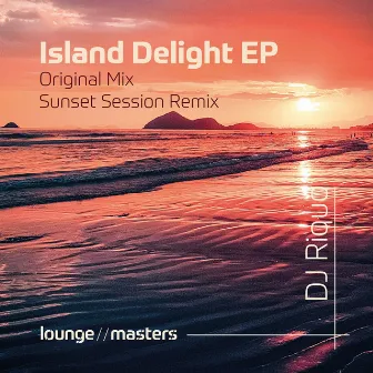 Island Delight (Sunset Session Remix) by DJ Riquo