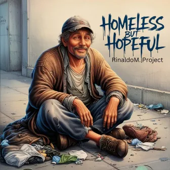 Homeless But Hopeful by RinaldoM. Project