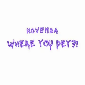 Where You Dey by Novemba