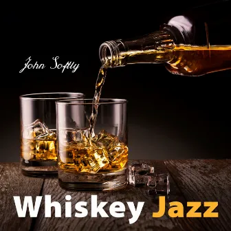 Whiskey Jazz: Jazz on the Friday Night, Mellow Piano Jazz by John Softly