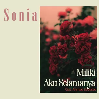 Miliki Aku Selamanya by Sonia