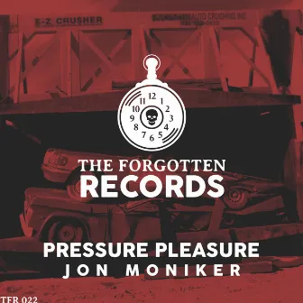 Pressure Pleasure by Jon Moniker