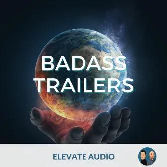 Badass Trailers by Elevate Audio