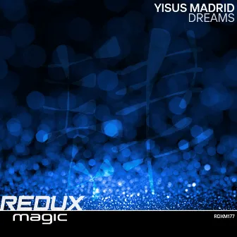 Dreams by Yisus Madrid