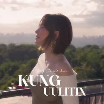 Kung Uulitin by Yeng Constantino