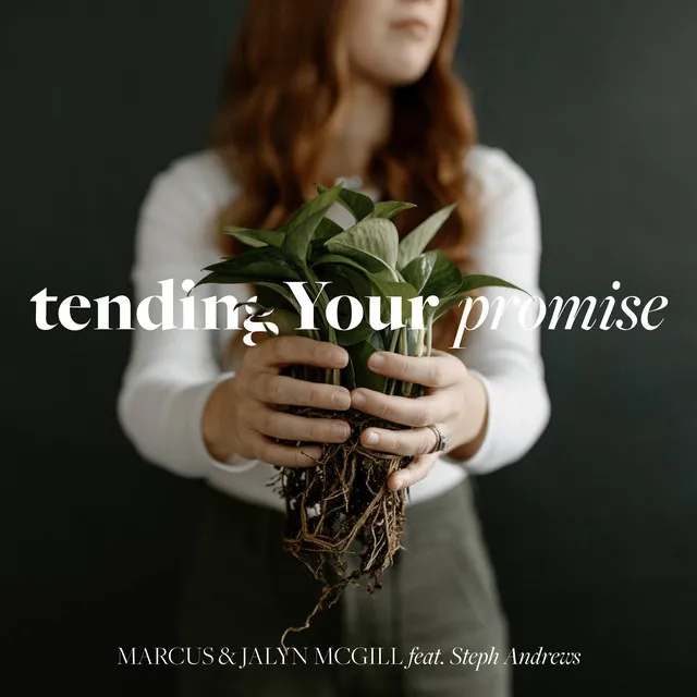 Tending Your Promise