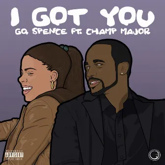 I Got You by GQ Spence