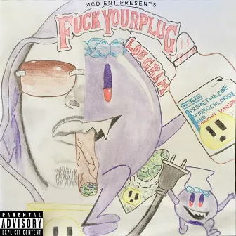 Fuck Your Plug by Lou Gram