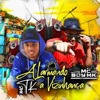 Alarmando a Vizinhaça by MC BOY MK