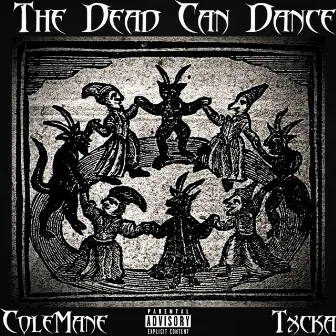 The Dead Can Dance by TXCKA