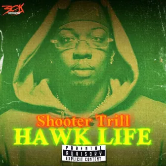 Hawk Life by Shooter Trill