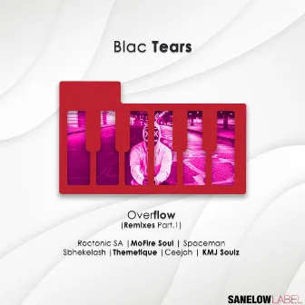 Overflow (Remixes, Pt. 1) by Blac Tears