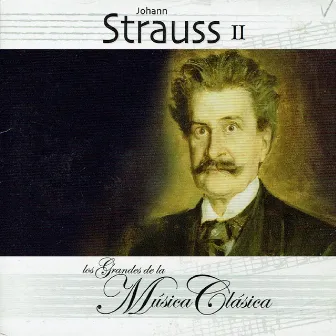 Johann Strauss II, Los Grandes de la Música Clásica by Peter Guth