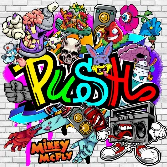 PUSH by Mikey McFly