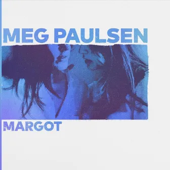 Margot by Meg Paulsen