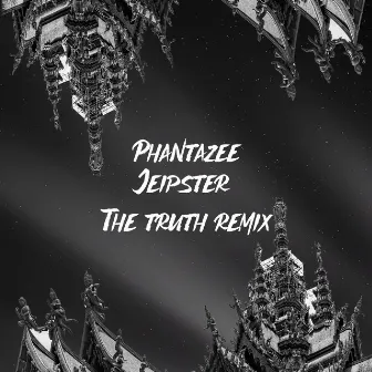 The Truth (Remix) by Phantazee