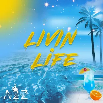 Livin Life by A2Z