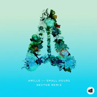 Small Hours (Nector Remix) by Amille