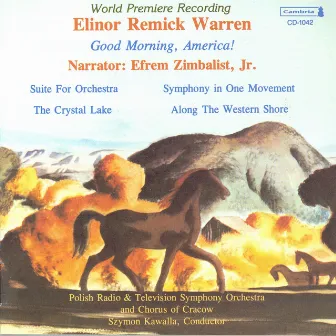 Warren, E.R.: Good Morning, America! / Suite for Orchestra / the Crystal Lake / Along the Western Shore by Elinor Remick Warren