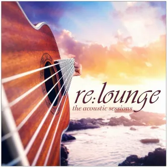 The Acoustic Sessions - EP by re:lounge