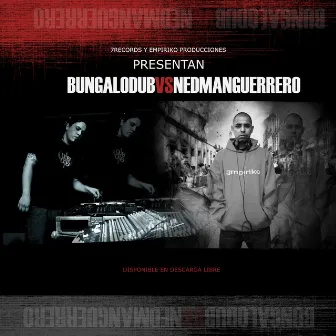 Bungalo Dub Vs Nedman Guerrero by Nedman Guerrero