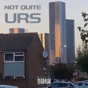 Not Quite Urs by DBL A