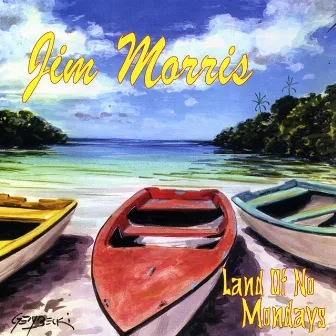 Land Of No Mondays by Jim Morris