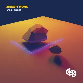 Make It Work by Brian Thabault