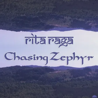 Chasing Zephyr by Rita Raga