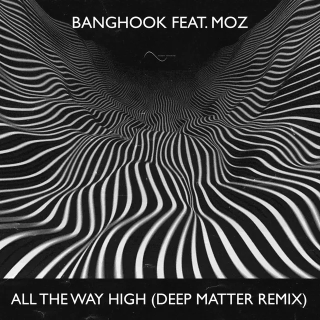 All The Way High - Deep Matter Remix