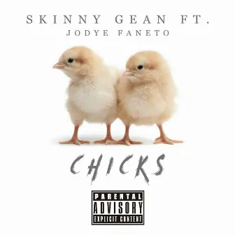 Chicks by Skinny Gean