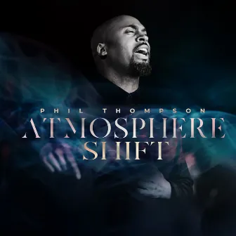 Atmosphere Shift by Phil Thompson