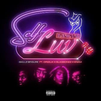 Self Luv [Remix] by Skillz 8figure