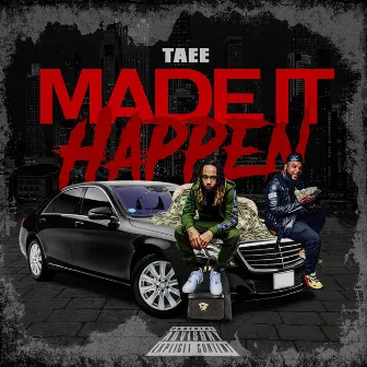 Made It Happen by Taee