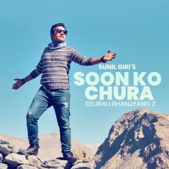 Soon Ko Chura (Deurali Bhanjyang 2) by Sunil Giri