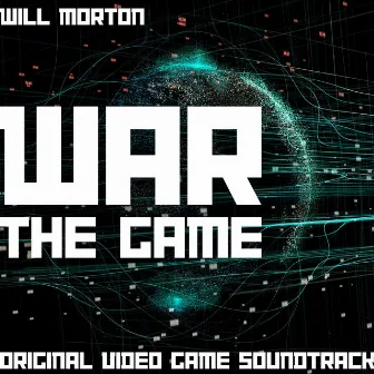 War - The Game (Original Video Game Soundtrack) by Will Morton