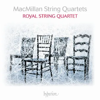 MacMillan: String Quartets Nos. 1, 2 & 3 by Royal String Quartet