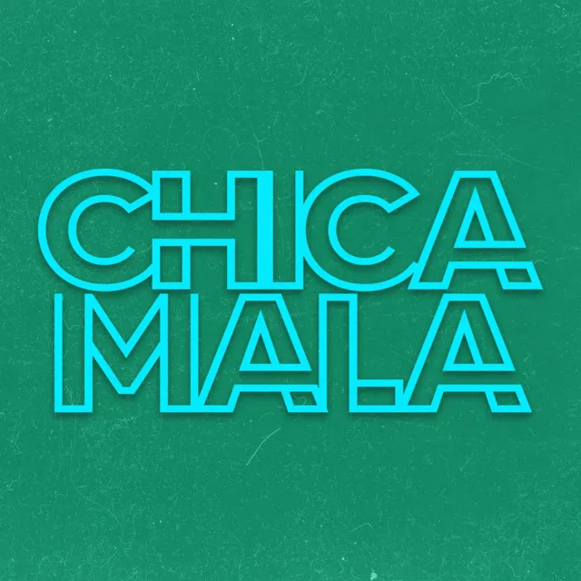 Chica Mala