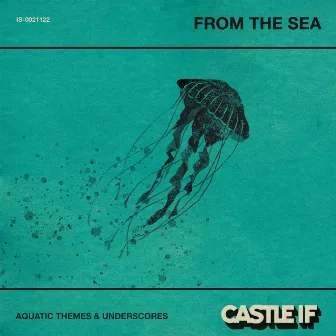 From The Sea (Imaginary Soundtrack) by Castle If