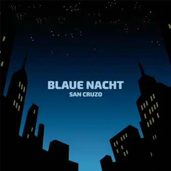 Blaue Nacht by San Cruzo