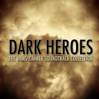 Dark Heroes - The Hans Zimmer Soundtrack Collection by L'Orchestra Numerique