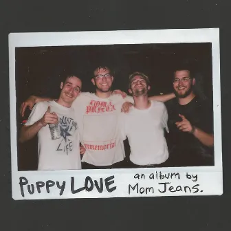 Puppy Love by Mom Jeans.