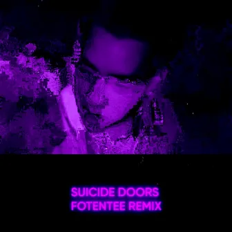 Suicide Doors (Fotentee Remix) by Việt Tài Chính